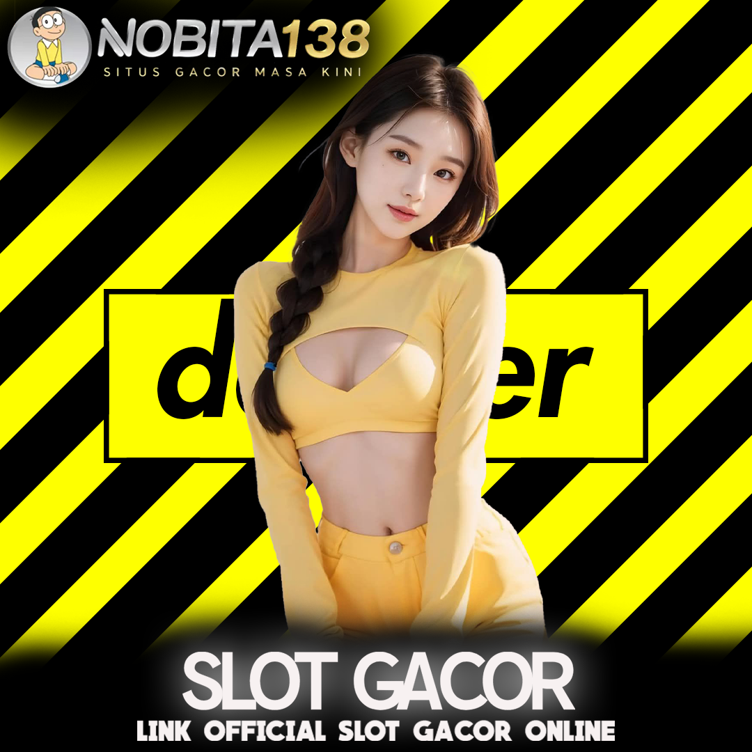NOBITA138 << Link Official Slot Gacor Online Edisi Terbaru